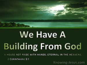 2 Corinthians 5:1 We Have A Building From God (sage) 