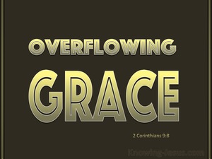 2 Corinthians 9:8 God Is Able To Make Grace Overflow (gold)