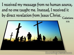 Galatians 1:12 Instead I Received By Direct Revelation From Jesus Christ (windows)07:17