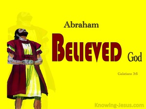 Galatians 3:6 Abraham Believed God  Accounted As Righteousness (yellow)