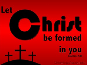 Galatians 4:19 Let Christ Be Formed In You (red)