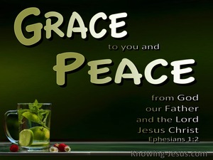 Ephesians 1:2 Grace And Peace To You From The Father And Jesus Christ (sage)