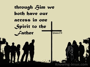 Ephesians 2:18 Access By One Spirit To The Father (cream)