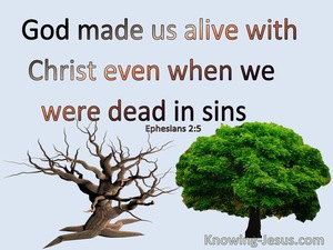 Ephesians 2:5 God Made Us Alive With Christ (blue)