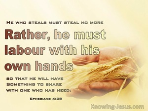 Ephesians 4:28 He Who Steals Must Steal No More But Must Labour (yellow)