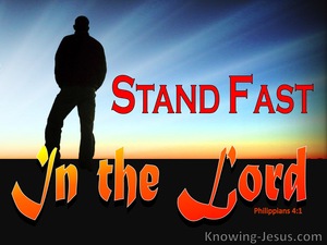 Philippians 4:1 Stand Fast In The Lord (black)