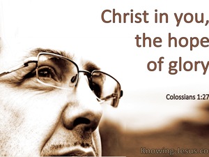 Colossians 1:27 Christ In You The Hope Of Glory (windows)08:06