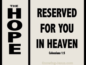 Colossians 1:5 Hope Reserved For You In Heaven (beige)