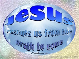 1 Thessalonians 1:10 Rescued From The Wrath To Come (blue)