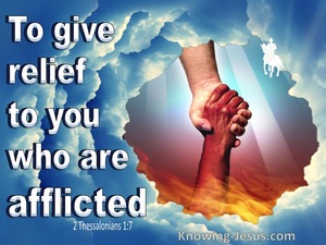 2 Thessalonians 1:7 Jesus Gives Relief To The Afflicted (white)