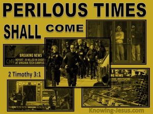 2 Timothy 3:1 Perilous Time Shall Come (yellow)