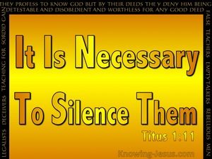 Titus 1:11 It Is Nescessary To Silence Them (gold)