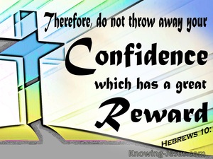 Hebrews 10:35 Your Confidence in Christ Has Great Reward (black)