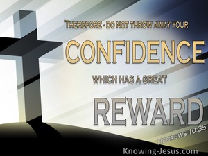 Hebrews 10:35 Your Confidence in Christ Has Great Reward (gray)