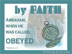 Hebrews 11:8 Abraham Obeyed By Faith (aqua)