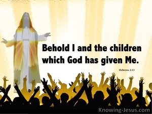 Hebrews 2:13 The Children God Has Given Me (yellow)