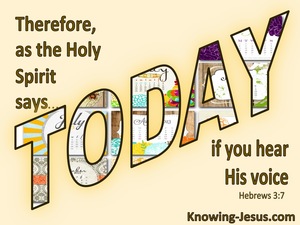 Hebrews 3:7 The Spirit Said Today If You Will Hear His Voice (yellow)