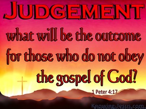 1 Peter  4-17 Time For Judgement To Begin At The Household Of God (red)