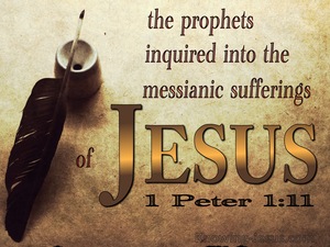 1 Peter 1:11 The Prophets Inquired Into The Messianic Sufferings (gold)