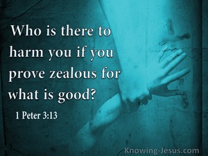 1 Peter 3:13 Who Is There To Harm You (sage)