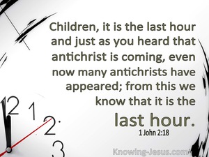 1 John 2:18 It Is The Last Hour (white)