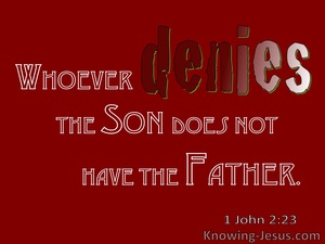 1 John 2:23 Whoever Denies:Confesses The Son Denies:Confesses The Father (maroon)