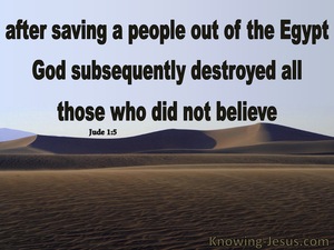 Jude 1:5 Saved Out Of Egypt But Destroyed For Unbelief (brown)