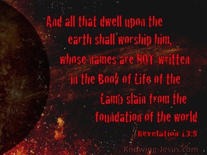 Revelation 13:8 All Who Dwell On Earth Will Worship Him (red)