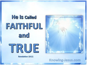 Revelation 19:11 He Is Called Faithful And True (white)