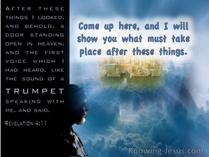 Revelation 4:1 Come Up Here And I Will Show You What Must Take Place (blue) 