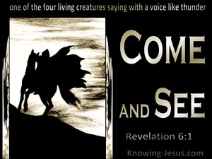 Revelation 6:1 One Of The Four Living Creatures Said Come And See (black)