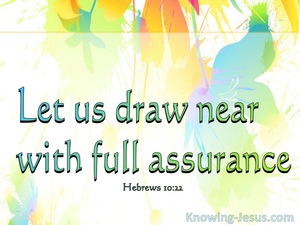 Hebrews 10:22 God, My Assurance (devotional)02:16 (green)