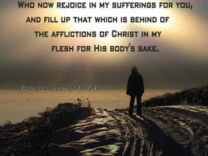 Colossians 1:24 Fill Up That Which Is Behind Of The Afflictions Of Christ In My Flesh (utmost)09:30