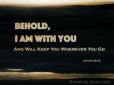 Genesis 28:15 Behold, I Am With You And Will Keep You Wherever You Go (black)
