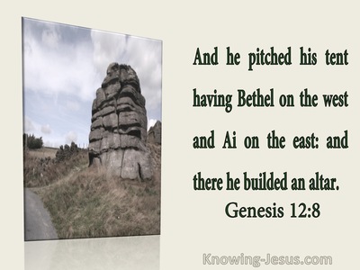 Genesis 12:8 He Pitched His Tent Having Bethel On the West And Ai On The East (utmost)01:06