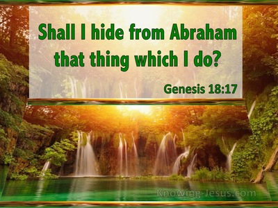 Genesis 18:17 Shall I Hide From Abraham That Which I Do (green)