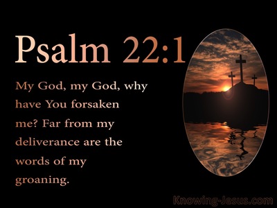 Psalm 22:1 Inspirational Images