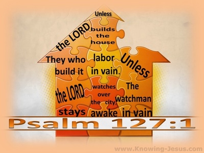 Psalm 127:1 Unless The Lord Builds The House (orange)