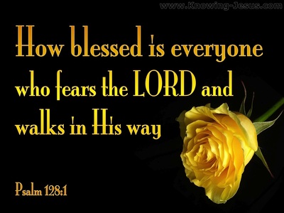 Psalm 128:1 How Blessed Are They Who Fear The Lord (black)