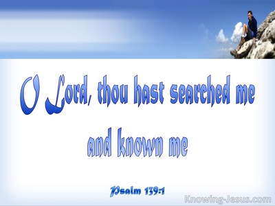 Psalm 139:1 Thou Hast Searched Me And Know Me (blue)