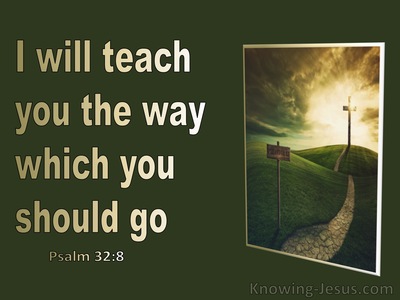 Psalm 32:8 I Will Teach You In The Way Which You Should Go (beige)