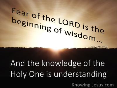 Proverbs 9:10 The Fear Of The Lord Is Wisdom (brown)