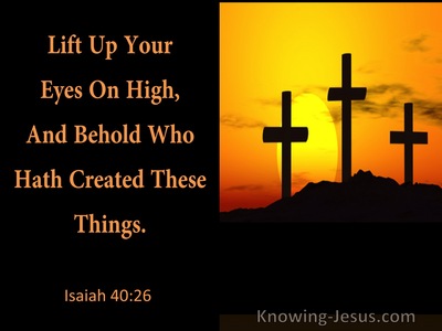 Isaiah 40:26 Lift Up Your Eyes On High And Behold (utmost)02:10