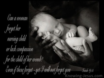 Isaiah 49:15 Can A Woman Forget Her Nursing Child (white) 