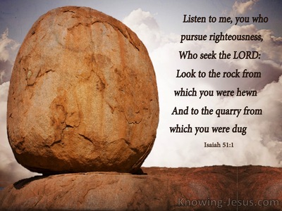 Isaiah 51:1  Look To The Rock From Which You Were Hewn (blue)