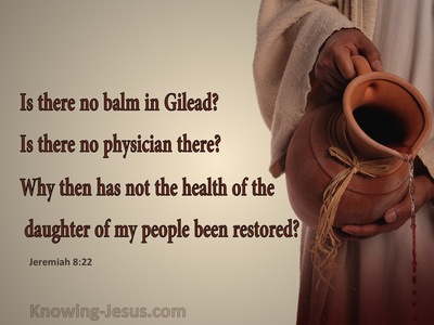 Jeremiah  8-22  Is There No Balm In Gilead (beige)