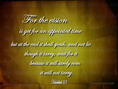 Habakkuk 2 3 For The Vision Is Yet For The Appointed Time It Hastens   Habakkuk 2 3 The Vision Is For And Appointed Time Yellow 