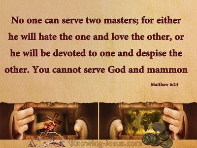 no one can serve two masters