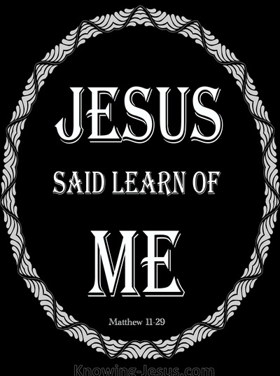 Matthew 11:29 Learn Of Me (white)