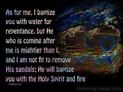 Matthew 3:11 He Will Baptise With The Holy Spirit And Fire (black)